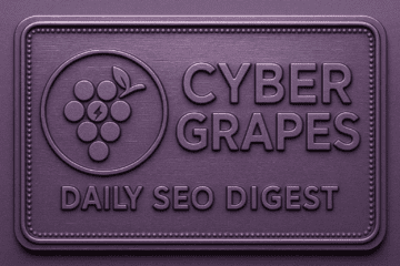 Cyber Grapes Daily SEO Digest Featured Image